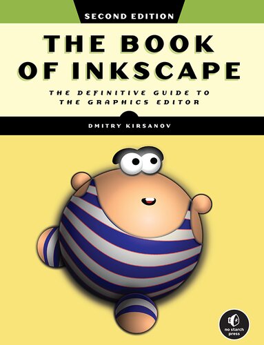 The Book of Inkscape, 2nd Edition: The Definitive Guide to the Graphics Editor