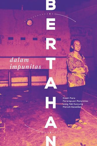 Bertahan dalam impunitas : kisah para perempuan penyintas yang tak kunjung meraih keadilan