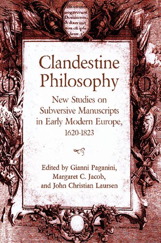 Clandestine Philosophy New Studies on Subversive Manuscripts in Early Modern Europe