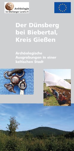 Der Dünsberg bei Biebertal, Kreis Gießen: Archäologische Ausgrabungen in einer keltischen Stadt