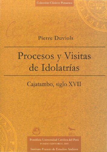 Procesos y visitas de idolatrías : Cajatambo, siglo XVII ; con documentos anexos
