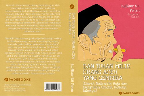 Dan Tuhan Milik Orang Aceh yang Gembira (Ziarah Nasrudin Hoja dan Kumpulan Omong Kosong Lainnya)