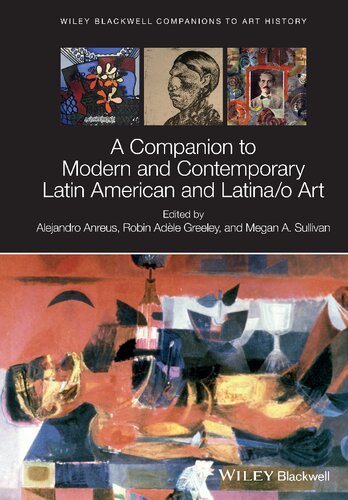 A Companion to Modern and Contemporary Latin American and Latina/o Art
