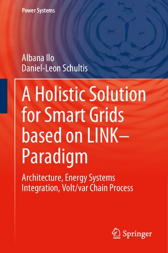 A HOLISTIC SOLUTION FOR SMART GRIDS BASED ON LINK-PARADIGM : architecture, energy systems, integration, volt/var chain process