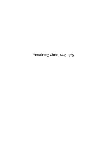 Visualising China, 1845-1965: Moving and Still Images in Historical Narratives