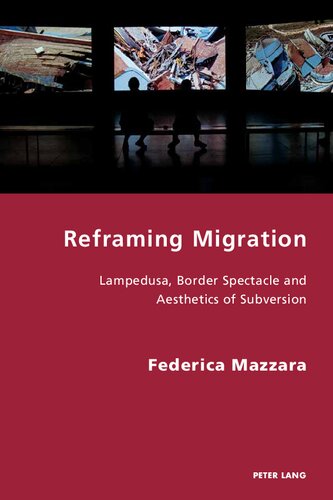Reframing Migration: Lampedusa, Border Spectacle and the Aesthetics of Subversion