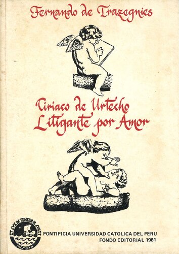 Ciriaco de Urtecho : litigante por amor, reflexiones sobre la polivalencia táctica del razonamiento jurídico
