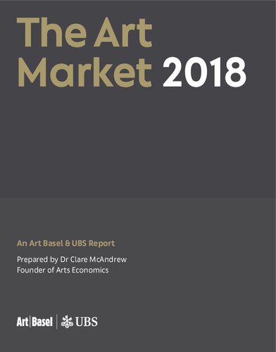 The Art Market 2018. An Art Basel & UBS Report