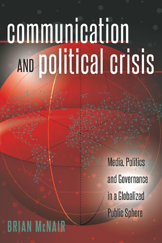 Communication and Political Crisis: Media, Politics and Governance in a Globalized Public Sphere