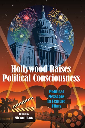 Hollywood Raises Political Consciousness: Political Messages in Feature Films