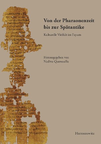 Von der Pharaonenzeit bis zur Spätantike: kulturelle Vielfalt im Fayum: Akten der 5. Internationalen Fayum-Konferenz, 29. Mai bis 1. Juni 2013, Leipzig