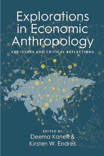 Explorations in Economic Anthropology: Key Issues and Critical Reflections