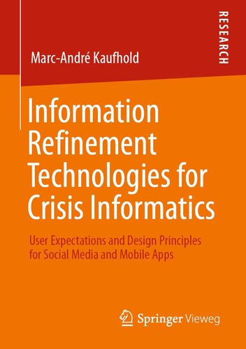 Information Refinement Technologies for Crisis Informatics: User Expectations and Design Principles for Social Media and Mobile Apps