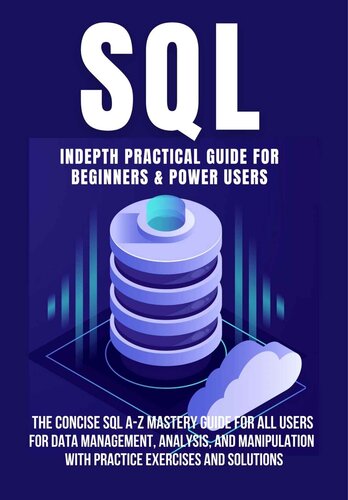 SQL INDEPTH PRACTICAL GUIDE FOR BEGINNERS & POWER USERS