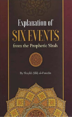 Explanation of Six Events from the Prophetic Sīrah Sh Salih al Fawzan