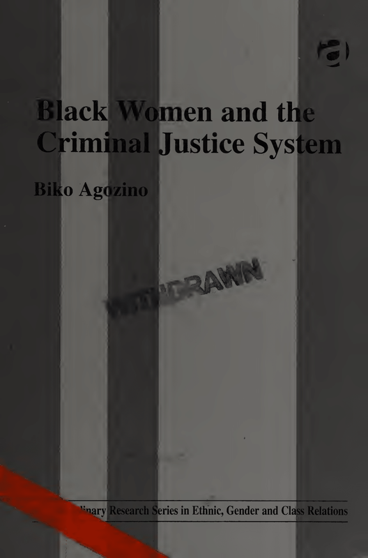 Black Women and the Criminal Justice System: Towards the Decolonisation of Victimisation