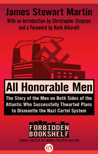 All Honorable Men: The Story of the Men on Both Sides of the Atlantic Who Successfully Thwarted Plans to Dismantle the Nazi Cartel System