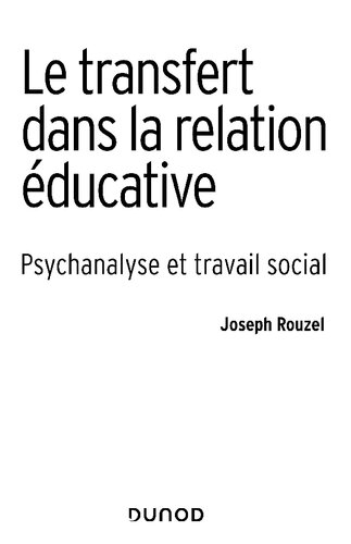 Le transfert dans la relation éducative. Psychanalyse et travail social