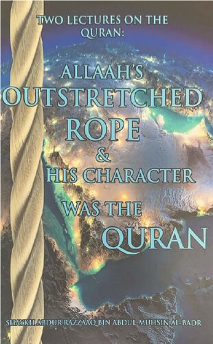 Allaah's Outstretched Rope & His Character Was The Quran Sh Abdur