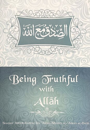 Being Truthful with Allah - Sh. 'Abdur-Razzaq al-Badr