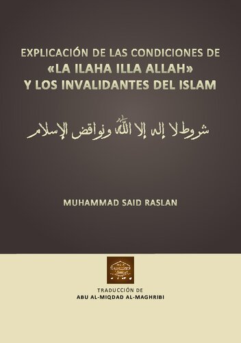 Explicación De Las Condiciones De La Ilaha Illa Allah Y Los Invalidantes