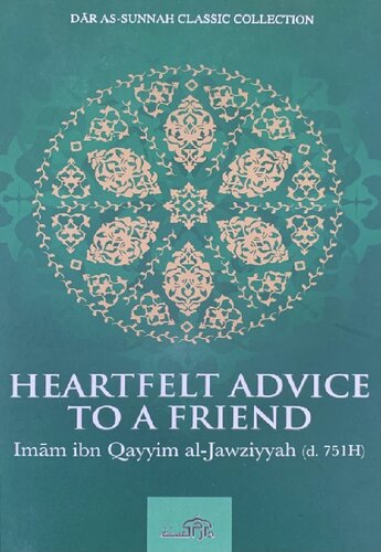 Heartfelt Advice to a Friend - Ibn al-Qayyim