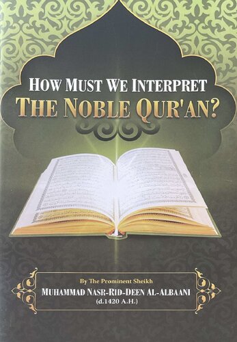 How Must We Interpret The Noble Qur’an  - Sh. al-Albaani