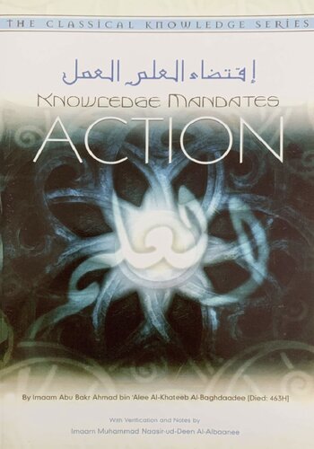Knowledge Mandates Action - Al-Khateeb Al-Baghdaadee