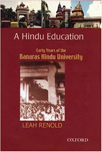 A Hindu Education: Early Years of the Banaras Hindu University