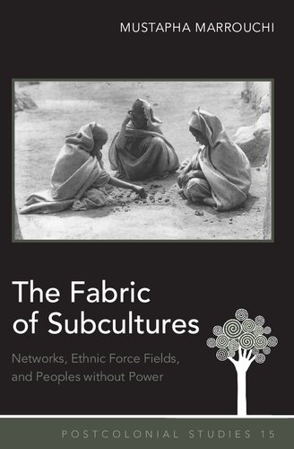 The Fabric of Subcultures: Networks, Ethnic Force Fields, and Peoples without Power