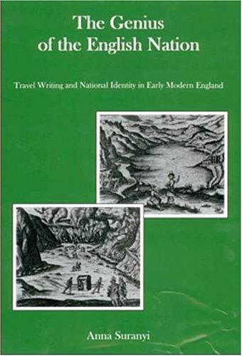 The Genius of the English Nation: Travel Writing and National Identity in Early Modern England