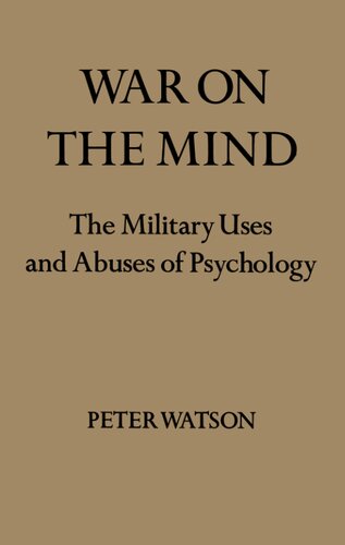 War on the Mind: The Military Uses and Abuses of Psychology