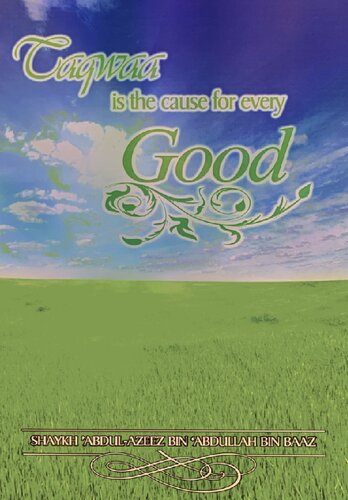 Taqwaa is the cause for every Good - Sh. Ibn Baaz