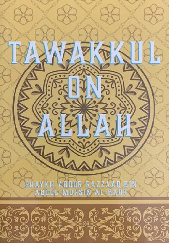 Tawakkul on Allāh - Sh. ‘Abdur-Razzaq al-Badr