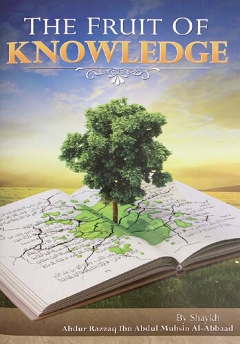 The Fruit of Knowledge - Sh. ‘Abdur-Razzaq al-Badr