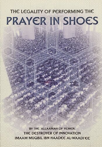 The Legality of Performing the Prayer in Shoes - Sh. Muqbil