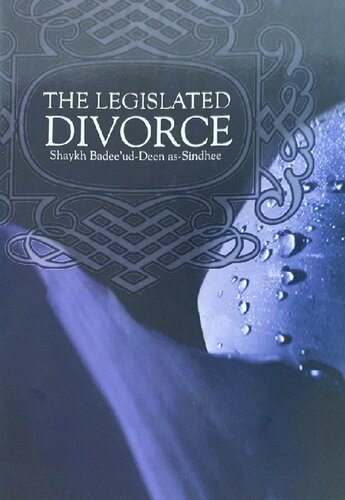 The Legislated Divorce - Sh. Badee'ud-Deen as-Sindhee