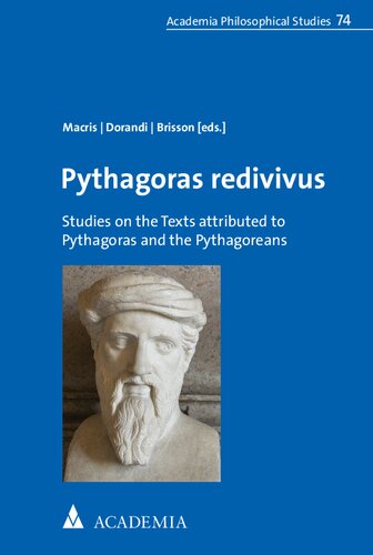 Pythagoras Redivivus: Studies on the Texts Attributed to Pythagoras and the Pythagoreans