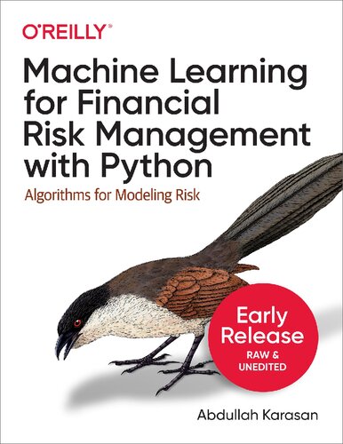 Machine Learning for Financial Risk Management with Python: Algorithms for Modeling Risk