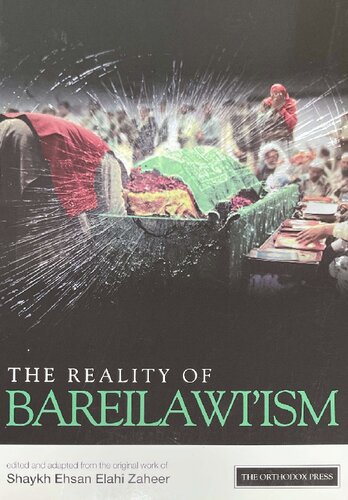 The Reality of Bareilawi'ism - Sh. Ehsan Elahi Zaheer
