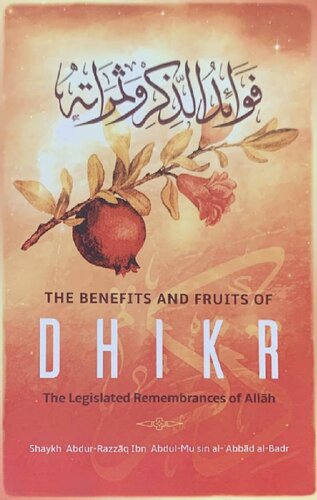 The Benefits & Fruits of Dhikr Sh 'Abdur Razzaq al Badr