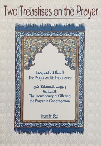 Two Treaties on the Prayer Its Importance & The Incumbency of Offering