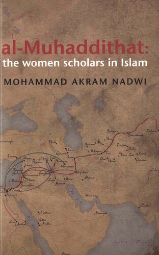 al-Muḥaddithāt: The Women Scholars in Islam