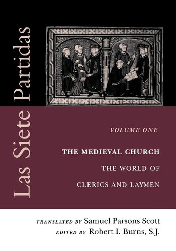 Las Siete Partidas. Vol. 1. The Medieval Church: The World of Clerics and Laymen