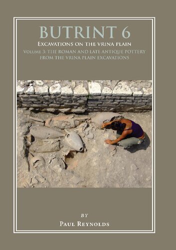 Butrint 6: Excavations on the Vrina Plain Volume 3: The Roman and Late Antique Pottery from the Vrina Plain Excavations