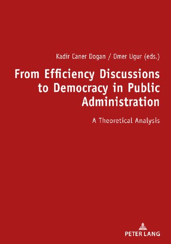 From Efficiency Discussions to Democracy in Public Administration: A Theoretical Analysis