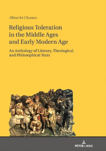 Religious Toleration in the Middle Ages and Early Modern Age: An Anthology of Literary, Theological, and Philosophical Texts