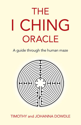 The I Ching Oracle: A guide through the human maze