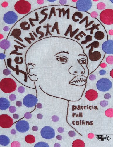 Pensamento feminista negro: conhecimento, consciência e a política do empoderamento
