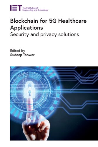 Blockchain for 5G Healthcare Applications: Security and privacy solutions (Healthcare Technologies)